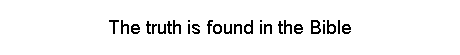 gif26845 truth in Bible.gif (20155 bytes)
